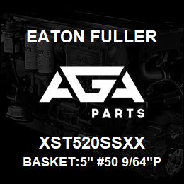 XST520SSXX Eaton Fuller BASKET:5" #50 9/64"PERF 316SS | AGA Parts