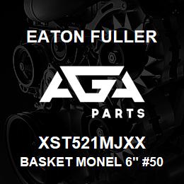 XST521MJXX Eaton Fuller BASKET MONEL 6" #50 3/16 "PERF | AGA Parts