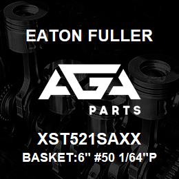 XST521SAXX Eaton Fuller BASKET:6" #50 1/64"PERF 316SS | AGA Parts