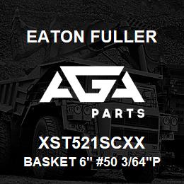 XST521SCXX Eaton Fuller BASKET 6" #50 3/64"PERF 316SS | AGA Parts