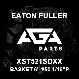 XST521SDXX Eaton Fuller BASKET 6" #50 1/16"PERF 316SS | AGA Parts