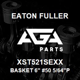 XST521SEXX Eaton Fuller BASKET 6" #50 5/64"PERF 316SS | AGA Parts