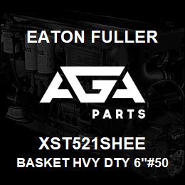 XST521SHEE Eaton Fuller BASKET HVY DTY 6"#50 100 MESH 5/32"P 316SS | AGA Parts