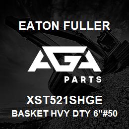 XST521SHGE Eaton Fuller BASKET HVY DTY 6"#50 150 MESH 5/32"P 316SS | AGA Parts