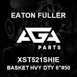 XST521SHIE Eaton Fuller BASKET HVY DTY 6"#50 200 MESH 5/32"P 316SS | AGA Parts