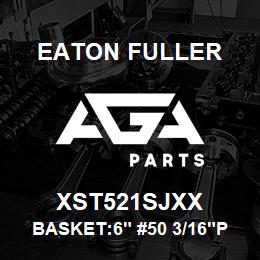 XST521SJXX Eaton Fuller BASKET:6" #50 3/16"PERF 316SS | AGA Parts