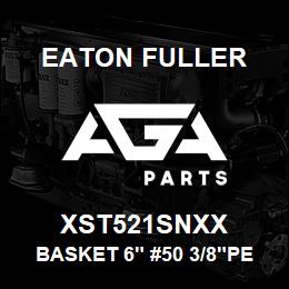 XST521SNXX Eaton Fuller BASKET 6" #50 3/8"PERF 3 16 SS | AGA Parts