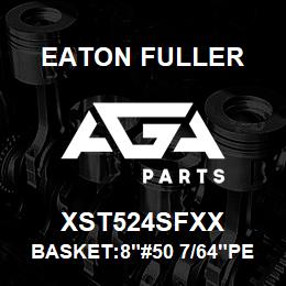 XST524SFXX Eaton Fuller BASKET:8"#50 7/64"PERF 3 16 SSTL | AGA Parts