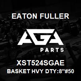 XST524SGAE Eaton Fuller BASKET HVY DTY:8"#50 20M ESH 1/8"P 316 SSTL | AGA Parts