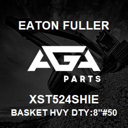 XST524SHIE Eaton Fuller BASKET HVY DTY:8"#50 200 MESH 5/32"P 316 SSTL | AGA Parts