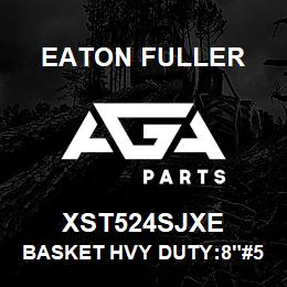 XST524SJXE Eaton Fuller BASKET HVY DUTY:8"#50 3/ 16"PERF 316 SSTL | AGA Parts