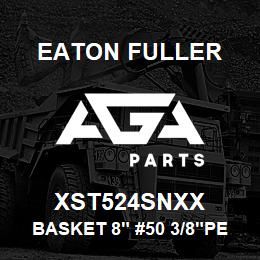 XST524SNXX Eaton Fuller BASKET 8" #50 3/8"PERF 3 16 SS | AGA Parts