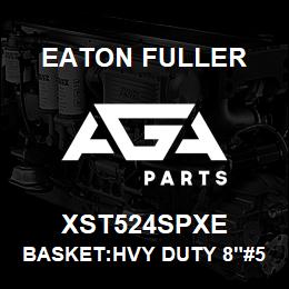 XST524SPXE Eaton Fuller BASKET:HVY DUTY 8"#50 3/ 32"PERF 316SSTL | AGA Parts