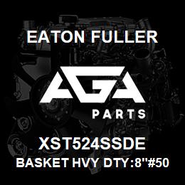 XST524SSDE Eaton Fuller BASKET HVY DTY:8"#50 80M ESH 9/64"P 316SS | AGA Parts