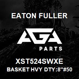 XST524SWXE Eaton Fuller BASKET HVY DTY:8"#50 0.4 5"PERF. 316 SSTL | AGA Parts