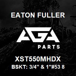 XST550MHDX Eaton Fuller BSKT: 3/4" & 1"#53 80MESH 5/32"P MONEL | AGA Parts