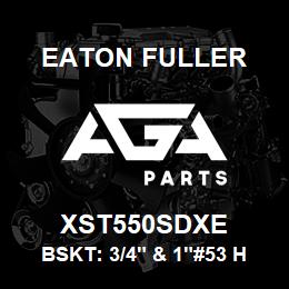 XST550SDXE Eaton Fuller BSKT: 3/4" & 1"#53 HVY DU TY 1/16"P 316SS | AGA Parts