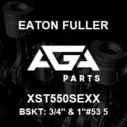 XST550SEXX Eaton Fuller BSKT: 3/4" & 1"#53 5/64"P ERF 316SS | AGA Parts