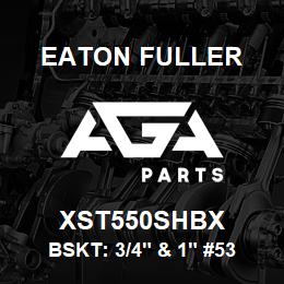 XST550SHBX Eaton Fuller BSKT: 3/4" & 1" #53 40ME SH 5/32"PERF 316SS | AGA Parts