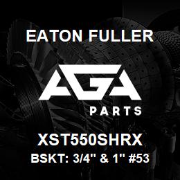 XST550SHRX Eaton Fuller BSKT: 3/4" & 1" #53 400M ESH 5/32"PERF 316SS | AGA Parts