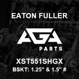 XST551SHGX Eaton Fuller BSKT: 1.25" & 1.5" #53 1 50MESH 5/32"P 316SS | AGA Parts