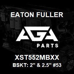 XST552MBXX Eaton Fuller BSKT: 2" & 2.5" #53 1/32" perf monel | AGA Parts