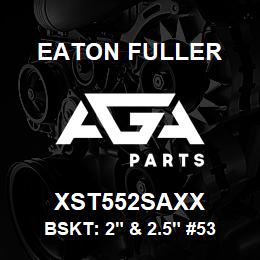 XST552SAXX Eaton Fuller BSKT: 2" & 2.5" #53 1/64 "PERF 316SS | AGA Parts