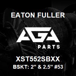 XST552SBXX Eaton Fuller BSKT: 2" & 2.5" #53 1/32 PERF 316SS | AGA Parts