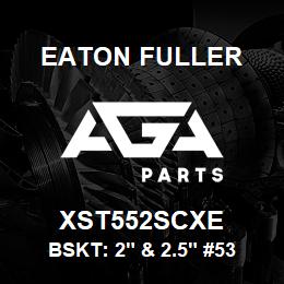 XST552SCXE Eaton Fuller BSKT: 2" & 2.5" #53 HVY DTY 3/64"PERF 316SS | AGA Parts