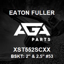 XST552SCXX Eaton Fuller BSKT: 2" & 2.5" #53 3/64 PERF 316SS | AGA Parts