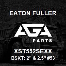 XST552SEXX Eaton Fuller BSKT: 2" & 2.5" #53 5/64 PERF 316SS | AGA Parts