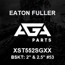 XST552SGXX Eaton Fuller BSKT: 2" & 2.5" #53 1/8" PERF 316SS | AGA Parts