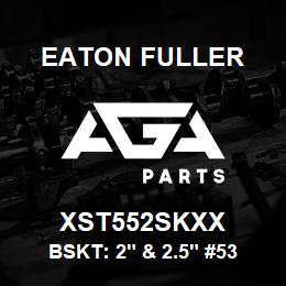 XST552SKXX Eaton Fuller BSKT: 2" & 2.5" #53 1/4" PERF 316SS | AGA Parts