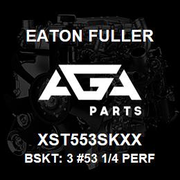 XST553SKXX Eaton Fuller BSKT: 3 #53 1/4 PERF 316 SS | AGA Parts