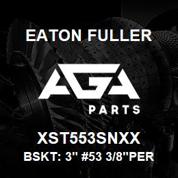 XST553SNXX Eaton Fuller BSKT: 3" #53 3/8"PERF 31 6SS | AGA Parts