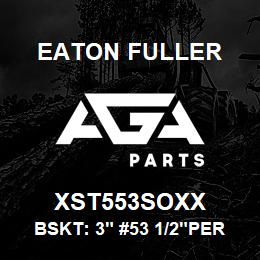 XST553SOXX Eaton Fuller BSKT: 3" #53 1/2"PERF 316SS | AGA Parts