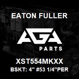 XST554MKXX Eaton Fuller BSKT: 4" #53 1/4"PERF MO NEL | AGA Parts