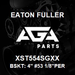 XST554SGXX Eaton Fuller BSKT: 4" #53 1/8"PERF 31 6SS | AGA Parts