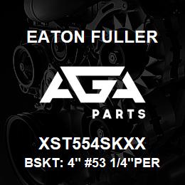 XST554SKXX Eaton Fuller BSKT: 4" #53 1/4"PERF 31 6SS | AGA Parts