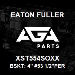 XST554SOXX Eaton Fuller BSKT: 4" #53 1/2"PERF 31 6SS | AGA Parts