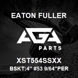 XST554SSXX Eaton Fuller BSKT:4" #53 9/64"PERF 31 6SS | AGA Parts