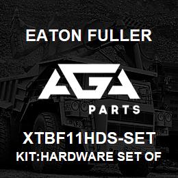 XTBF11HDS-SET Eaton Fuller KIT:HARDWARE SET OF (4) FOR TOPLINE (SSTL) | AGA Parts