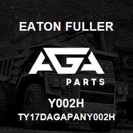 Y002H Eaton Fuller TY17DAGAPANY002H | AGA Parts