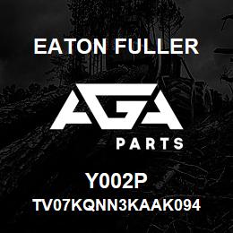 Y002P Eaton Fuller TV07KQNN3KAAK094 | AGA Parts