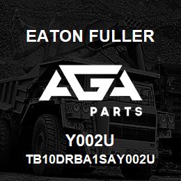 Y002U Eaton Fuller TB10DRBA1SAY002U | AGA Parts