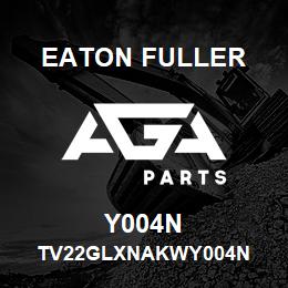 Y004N Eaton Fuller TV22GLXNAKWY004N | AGA Parts