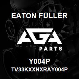 Y004P Eaton Fuller TV33KXXNXRAY004P | AGA Parts