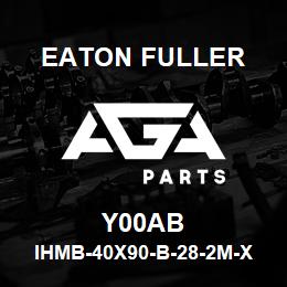 Y00AB Eaton Fuller IHMB-40X90-B-28-2M-X-H-B -1-1-Y00AB | AGA Parts