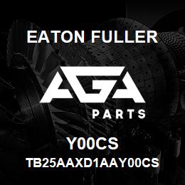 Y00CS Eaton Fuller TB25AAXD1AAY00CS | AGA Parts