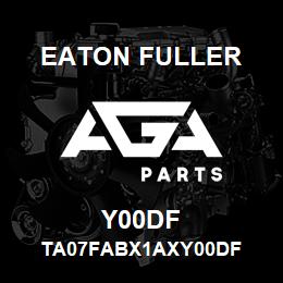 Y00DF Eaton Fuller TA07FABX1AXY00DF | AGA Parts